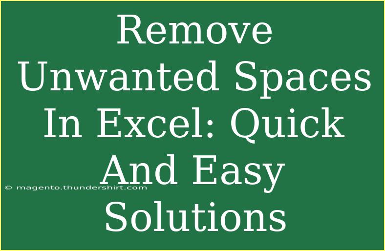 Remove Unwanted Spaces In Excel: Quick And Easy Solutions