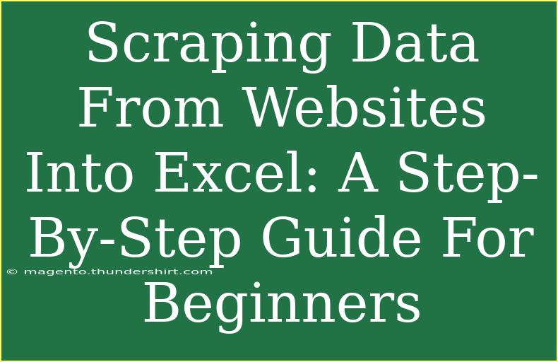 Scraping Data From Websites Into Excel: A Step-By-Step Guide For Beginners