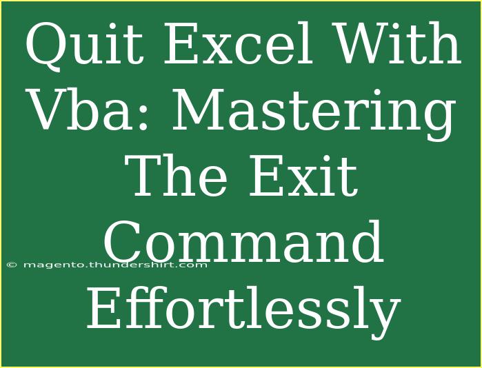 Quit Excel With Vba: Mastering The Exit Command Effortlessly