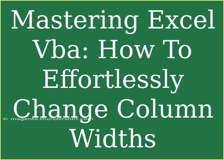 Mastering Excel Vba: How To Effortlessly Change Column Widths