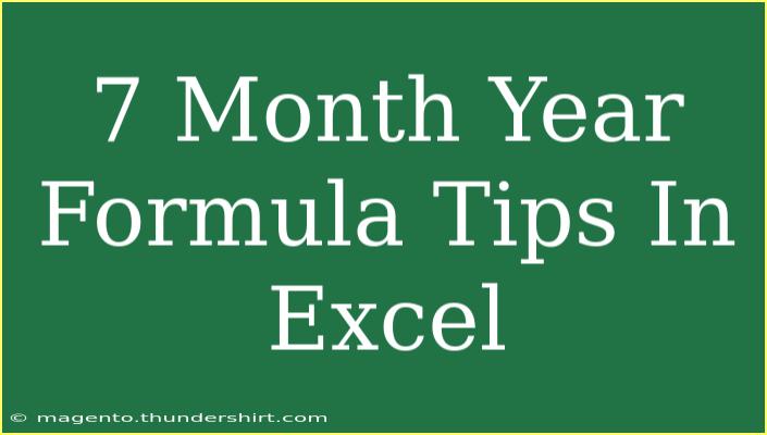 7 Month Year Formula Tips In Excel