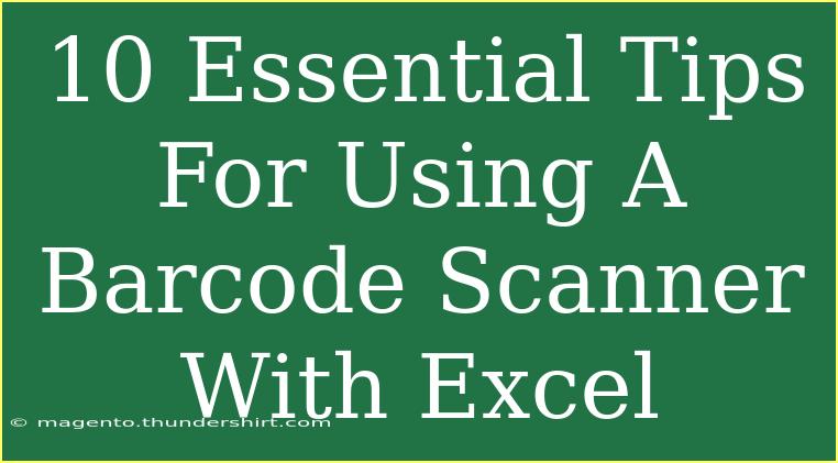 10 Essential Tips For Using A Barcode Scanner With Excel