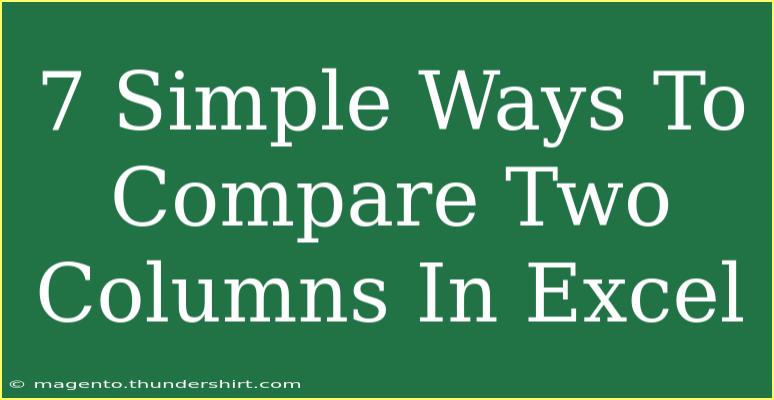 7 Simple Ways To Compare Two Columns In Excel