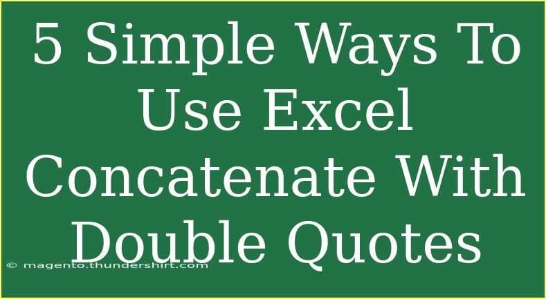 5 Simple Ways To Use Excel Concatenate With Double Quotes