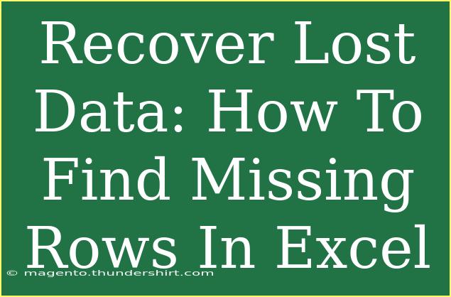 Recover Lost Data: How To Find Missing Rows In Excel