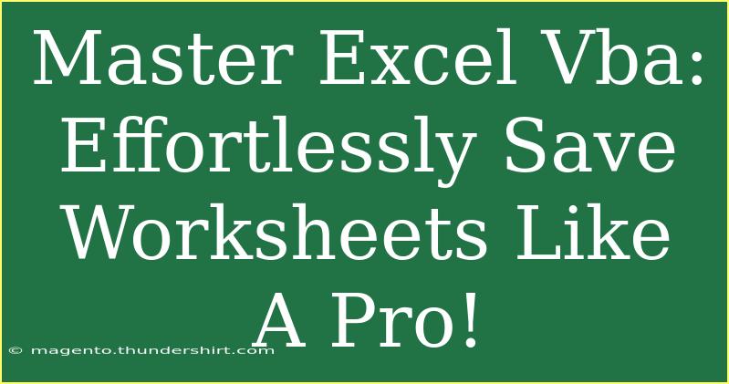 Master Excel Vba: Effortlessly Save Worksheets Like A Pro!