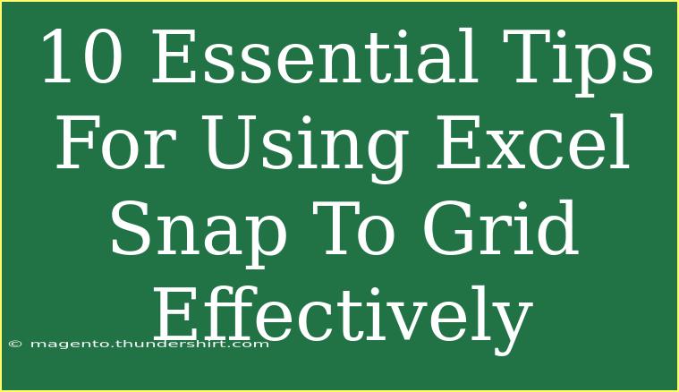 10 Essential Tips For Using Excel Snap To Grid Effectively