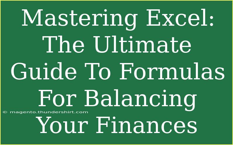 Mastering Excel: The Ultimate Guide To Formulas For Balancing Your Finances