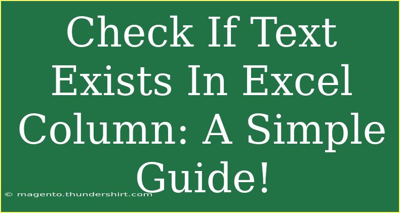 Check If Text Exists In Excel Column: A Simple Guide!