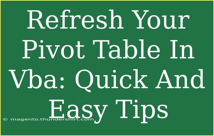 Refresh Your Pivot Table In Vba: Quick And Easy Tips