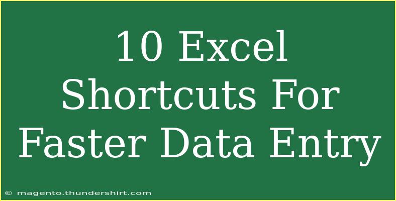 10 Excel Shortcuts For Faster Data Entry