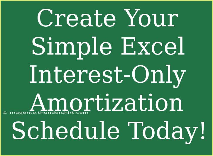 Create Your Simple Excel Interest-Only Amortization Schedule Today!