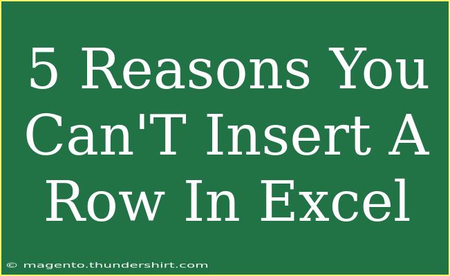 5 Reasons You Can'T Insert A Row In Excel