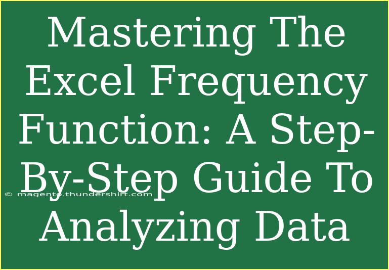 Mastering The Excel Frequency Function: A Step-By-Step Guide To Analyzing Data