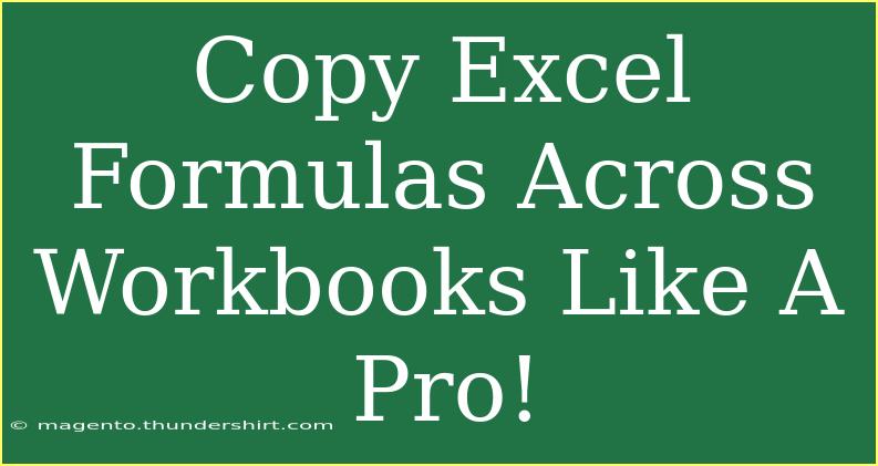 Copy Excel Formulas Across Workbooks Like A Pro!