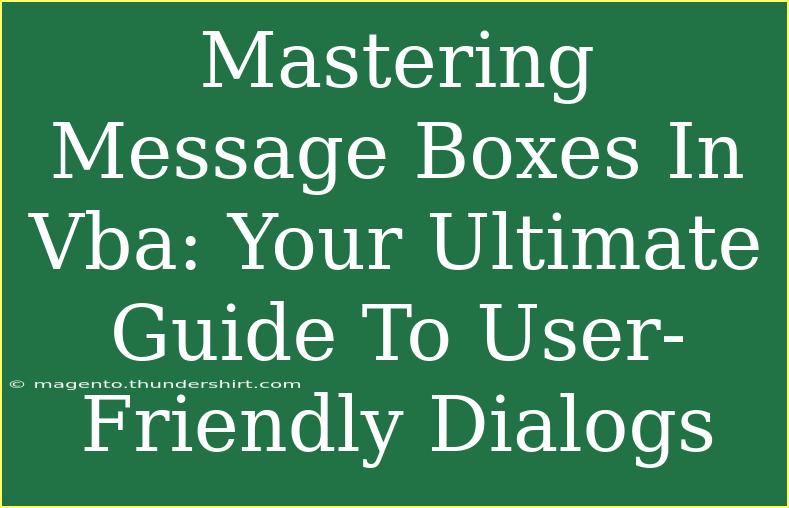 Mastering Message Boxes In Vba: Your Ultimate Guide To User-Friendly Dialogs