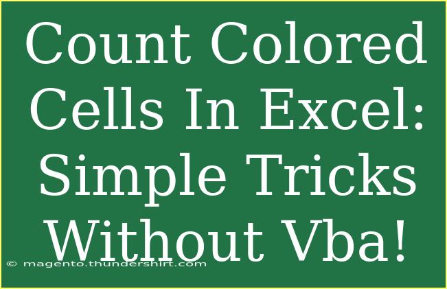 Count Colored Cells In Excel: Simple Tricks Without Vba!