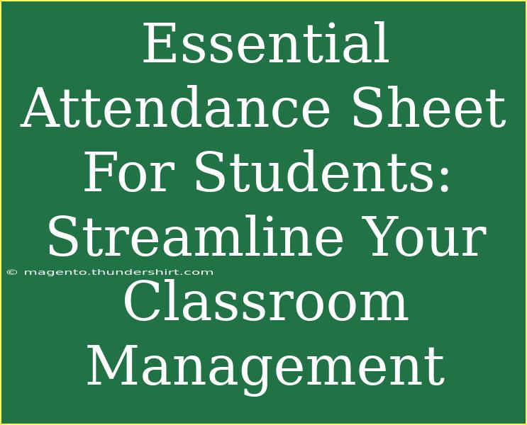 Essential Attendance Sheet For Students: Streamline Your Classroom Management