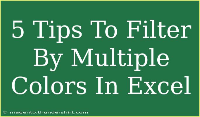 5 Tips To Filter By Multiple Colors In Excel