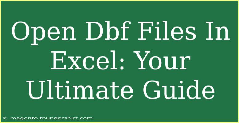 Open Dbf Files In Excel: Your Ultimate Guide