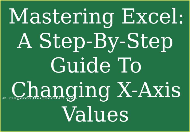 Mastering Excel: A Step-By-Step Guide To Changing X-Axis Values