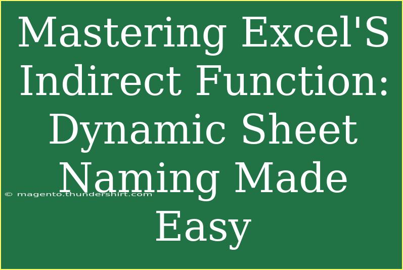 Mastering Excel'S Indirect Function: Dynamic Sheet Naming Made Easy