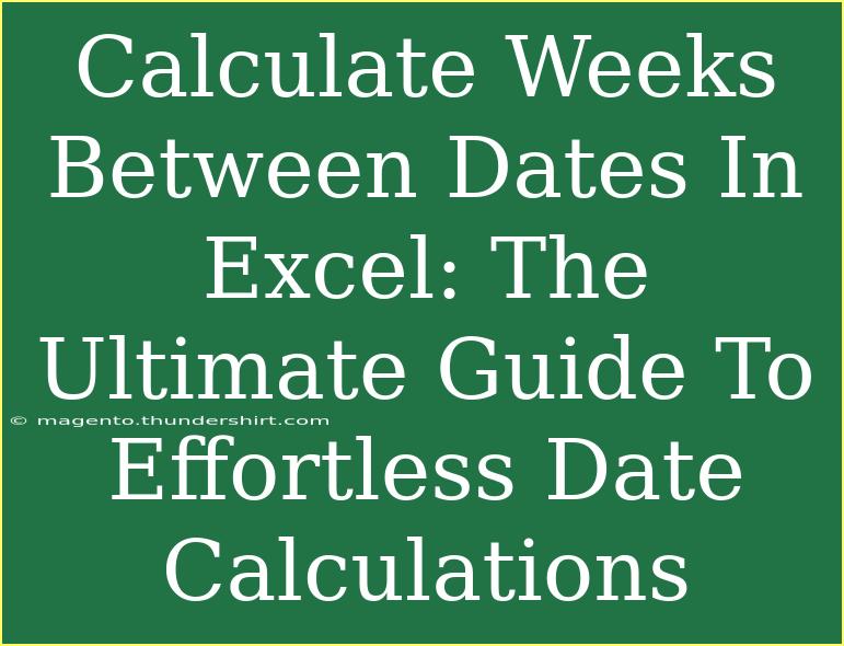 Calculate Weeks Between Dates In Excel: The Ultimate Guide To Effortless Date Calculations