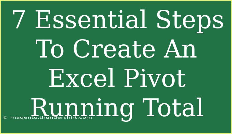 7 Essential Steps To Create An Excel Pivot Running Total