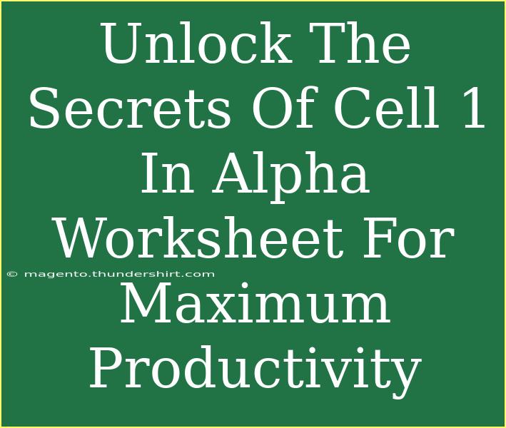 Unlock The Secrets Of Cell 1 In Alpha Worksheet For Maximum Productivity