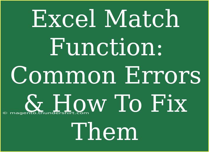 Excel Match Function: Common Errors & How To Fix Them