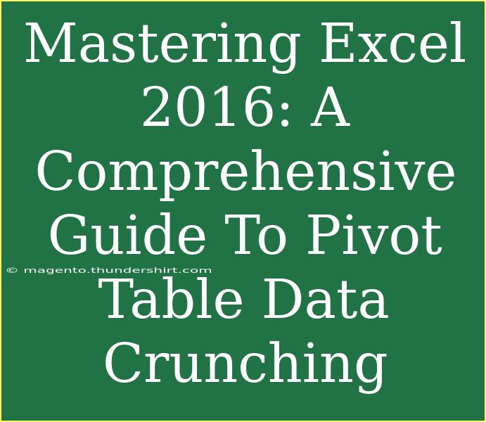 Mastering Excel 2016: A Comprehensive Guide To Pivot Table Data Crunching