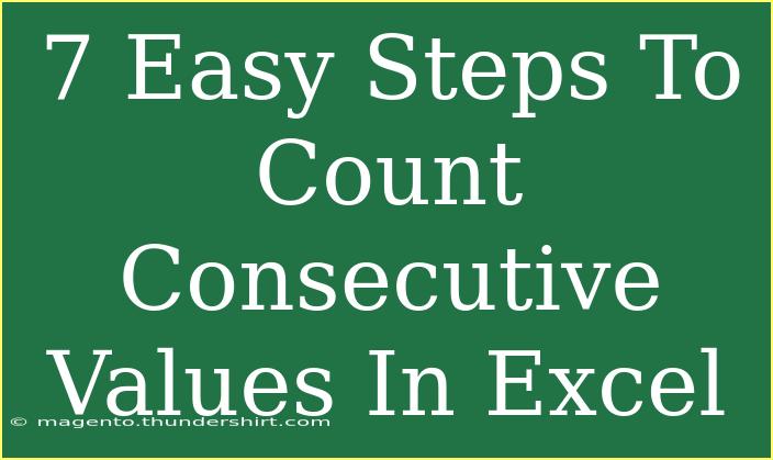 7 Easy Steps To Count Consecutive Values In Excel