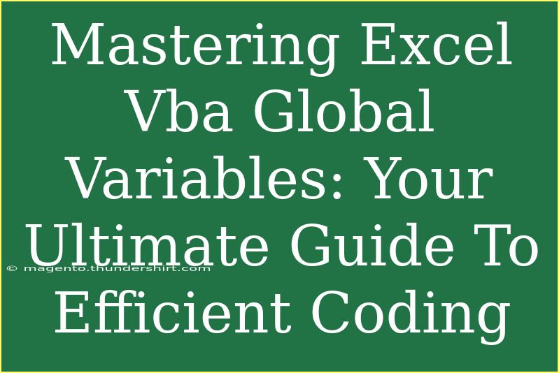 Mastering Excel Vba Global Variables: Your Ultimate Guide To Efficient Coding