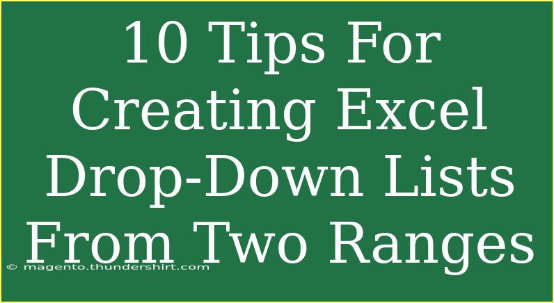 10 Tips For Creating Excel Drop-Down Lists From Two Ranges