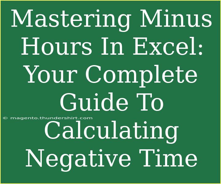 Mastering Minus Hours In Excel: Your Complete Guide To Calculating Negative Time