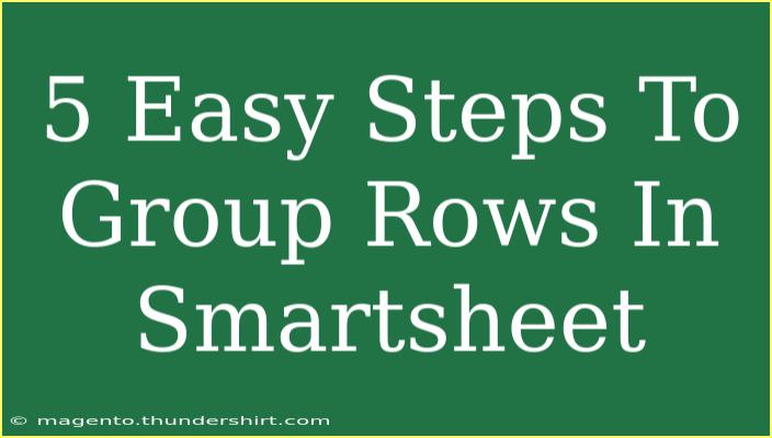 5 Easy Steps To Group Rows In Smartsheet