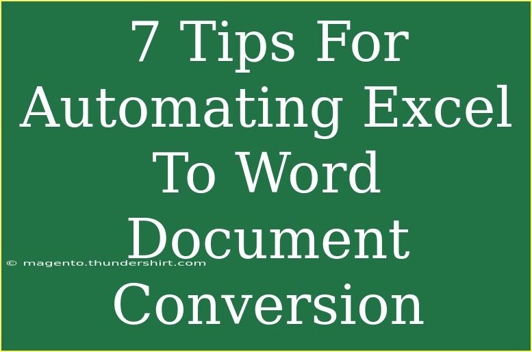 7 Tips For Automating Excel To Word Document Conversion