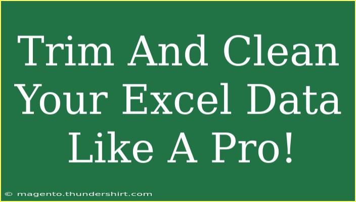 Trim And Clean Your Excel Data Like A Pro!