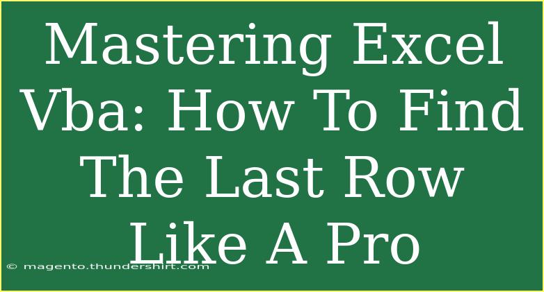 Mastering Excel Vba: How To Find The Last Row Like A Pro