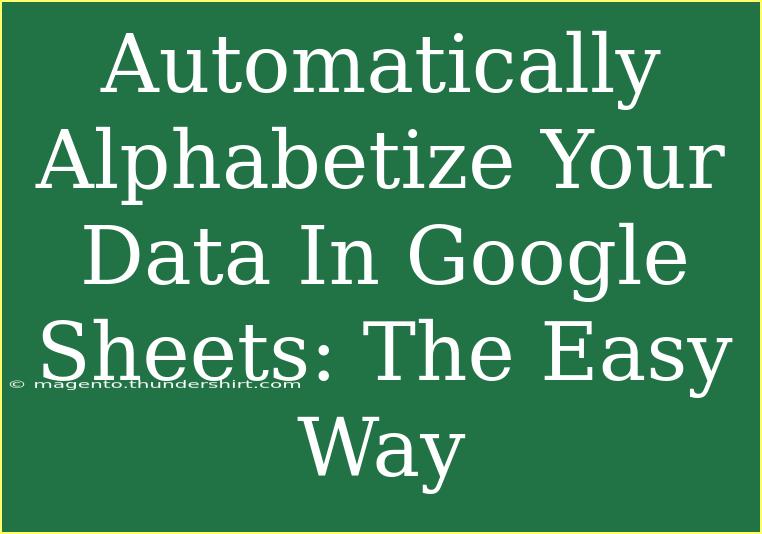 Automatically Alphabetize Your Data In Google Sheets: The Easy Way