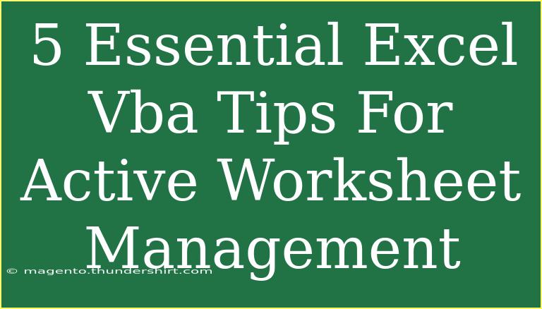 5 Essential Excel Vba Tips For Active Worksheet Management