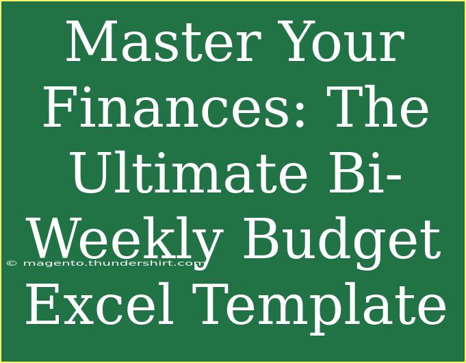 Master Your Finances: The Ultimate Bi-Weekly Budget Excel Template