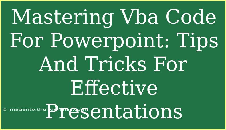 Mastering Vba Code For Powerpoint: Tips And Tricks For Effective Presentations