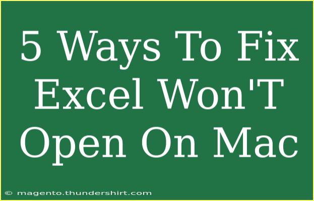 5 Ways To Fix Excel Won'T Open On Mac