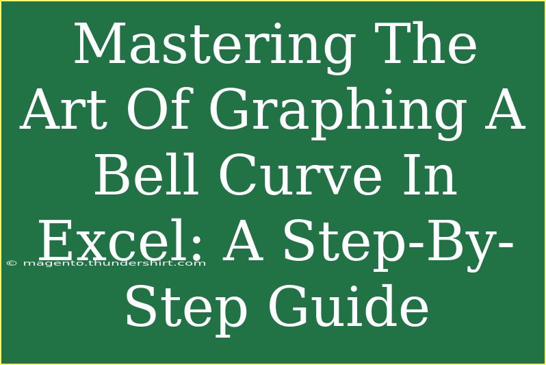 Mastering The Art Of Graphing A Bell Curve In Excel: A Step-By-Step Guide