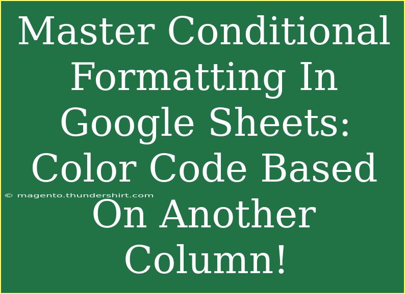 Master Conditional Formatting In Google Sheets: Color Code Based On Another Column!