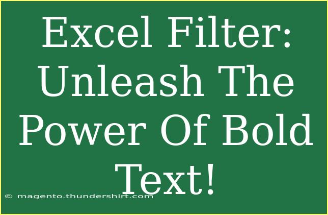 Excel Filter: Unleash The Power Of Bold Text!