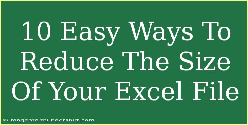 10 Easy Ways To Reduce The Size Of Your Excel File