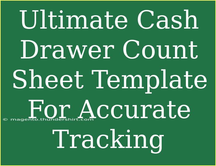 Ultimate Cash Drawer Count Sheet Template For Accurate Tracking