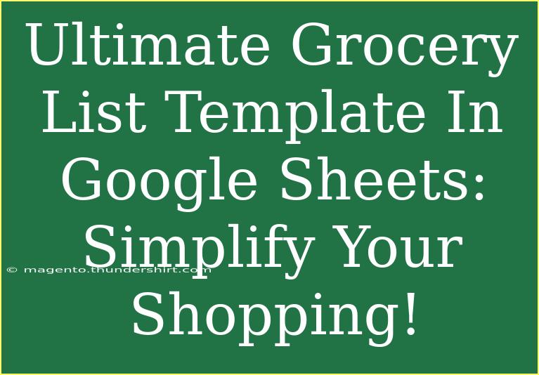 Ultimate Grocery List Template In Google Sheets: Simplify Your Shopping!